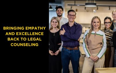 Bringing Empathy and Excellence Back to Legal Counseling