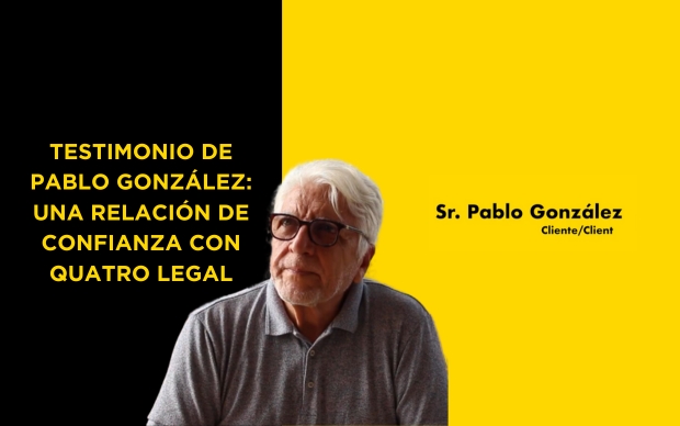 Testimonio de Pablo González: Una Relación de Confianza con Quatro Legal