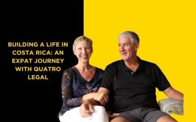 Building a Life in Costa Rica: An Expat Journey with Quatro Legal