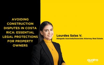 Avoiding Construction Disputes in Costa Rica: Essential Legal Protections for Property Owners